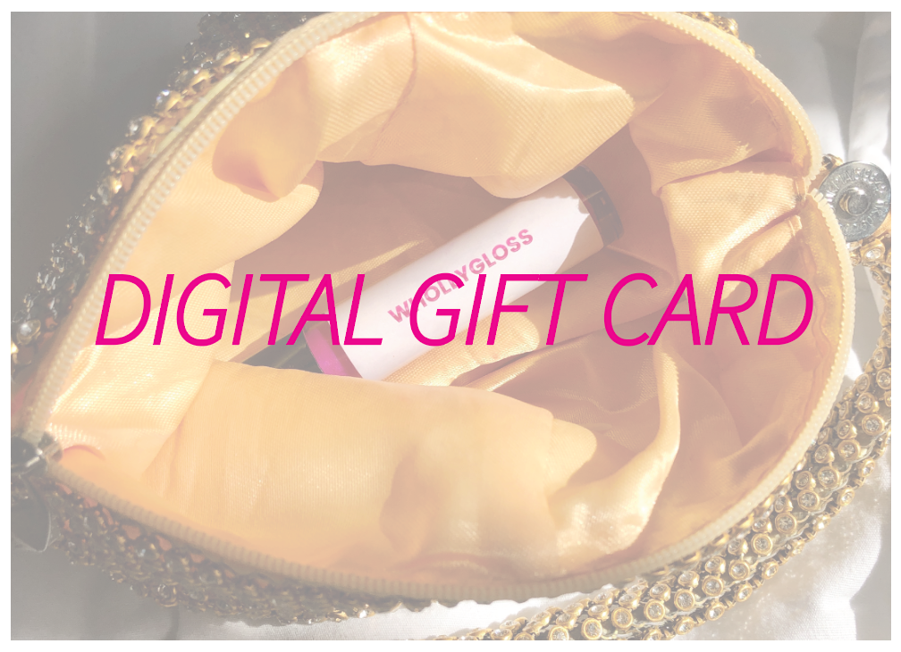 Whollygloss Digital Gift Card